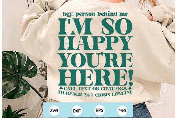 Evaluating 'I'm So Happy You're Here' Graphics for T-Shirt Designs