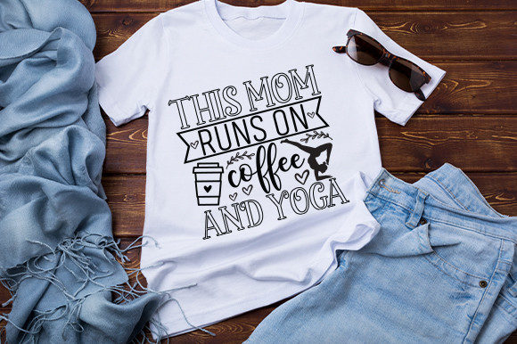 Evaluating This Mom Runs on Coffee and Yoga Graphics for Craft Projects