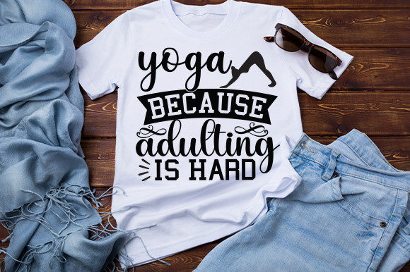 Reviewing Yoga Because Adulting is Hard Graphics for Crafts